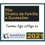 PÓS GRADUAÇÃO - Direito de Família e Sucessões - Turma Agosto 2021/2022 (DAMÁSIO 2021.2)